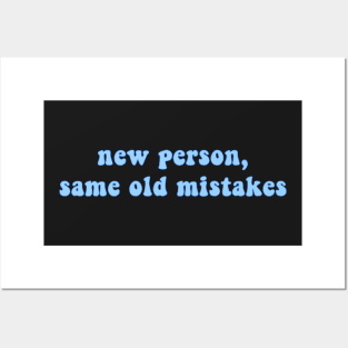 New Person, Same Old Mistakes Posters and Art